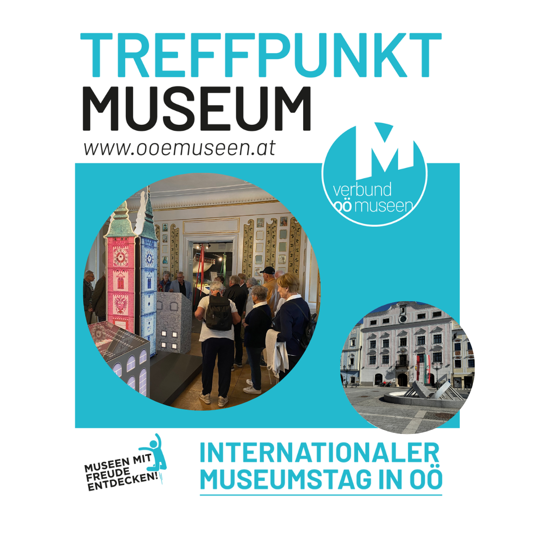 Aktionswoche internationaler Museumstag in OÖ